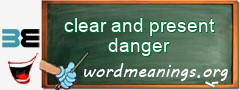 WordMeaning blackboard for clear and present danger